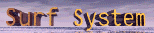 Surf System